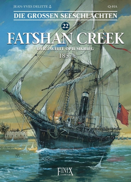 Die grossen Seeschlachten 22 - Fatshan Creek - Der zweite Opiumkrieg 1857